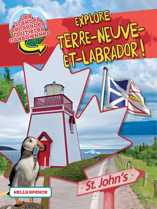 Title details for Explore Terre-Neuve-et-Labrador?!  by Kelly Spence - Available